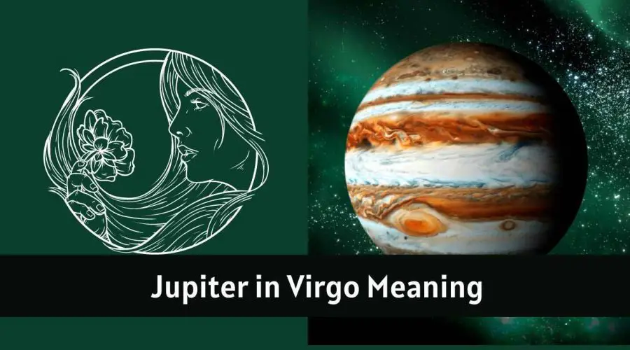Jupiter in Virgo – All You need to know about “Jupiter in Virgo”