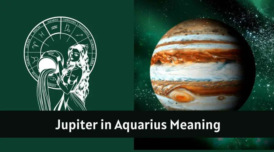 Jupiter in Aquarius – All You need to know about “Jupiter in Aquarius”