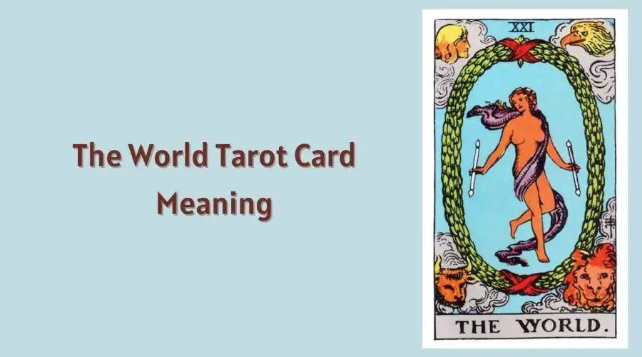 All About The World Tarot Card – The World Tarot Card Meaning