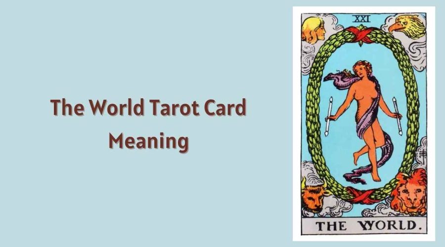 All About The World Tarot Card – The World Tarot Card Meaning