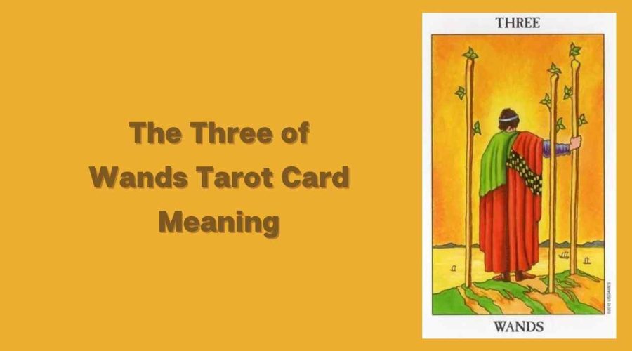 All About The Three of wands Tarot Card – The Three of wands Tarot Card Meaning