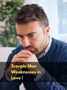 Scorpio Man Weaknesses in Love !