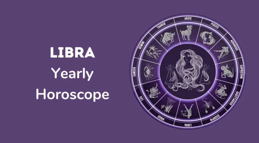 Libra Horoscope 2023 – Comprehensive Guide to Libra Yearly Prediction for 2023
