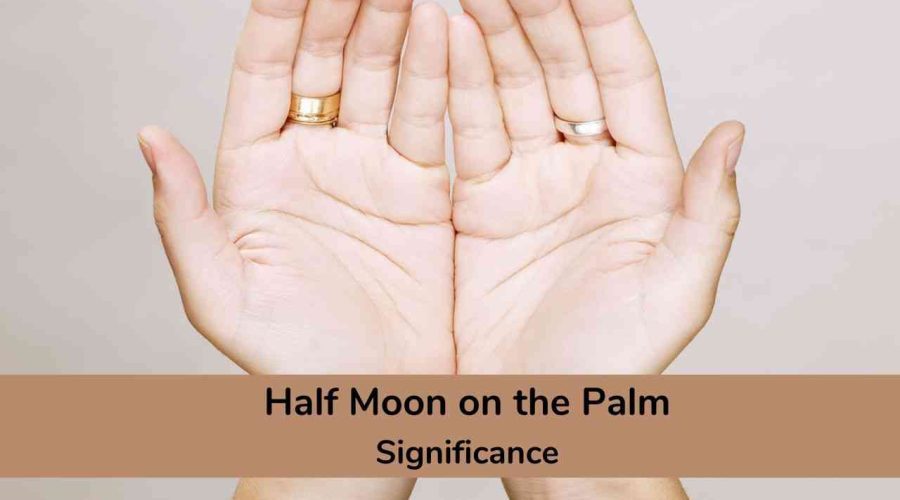 Half moon on the Palm – Know its Significance for YOU!