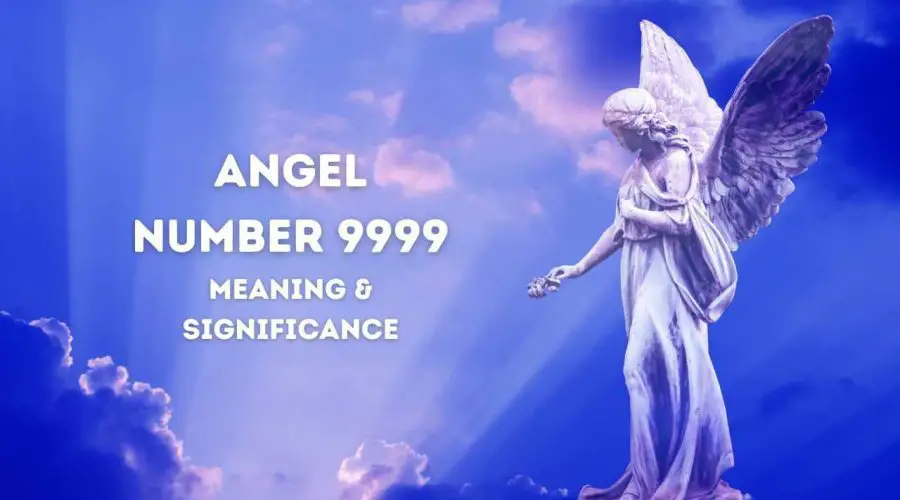 All You need to know about 9999 Angel Number – Meaning & Significance