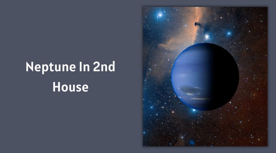 Neptune In 2nd House – A Complete Guide