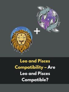 Leo and Pisces Compatibility