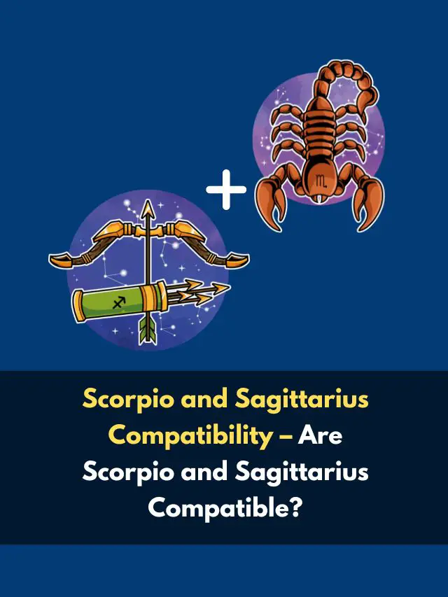 Scorpio and Sagittarius Compatibility Are Scorpio and Sagittarius