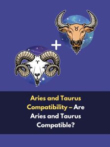 Aries and Taurus Compatibility