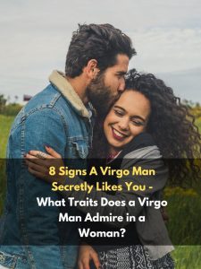 Signs A Virgo Man Secretly Likes You