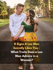 Signs A Leo Man Secretly Likes You