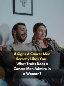 Signs A Cancer Man Secretly Likes You