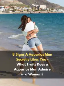 Signs A Aquarius Man Secretly Likes You