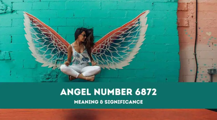 Angel Number 6872 – A Complete Guide to Angel Number 6872 Meaning and Significance
