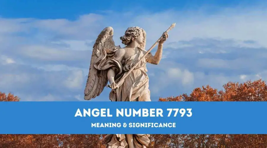 Angel Number 7793 – A Complete Guide to Angel Number 7793 Meaning and Significance