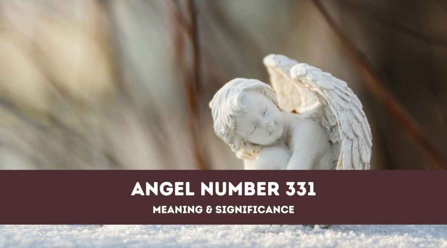 Angel Number 331 – A Complete Guide to Angel Number 331 Meaning and Significance