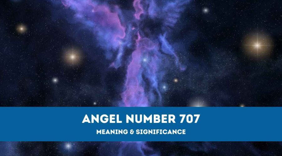 Angel Number 707 – A Complete Guide to Angel Number 707 Meaning and Significance