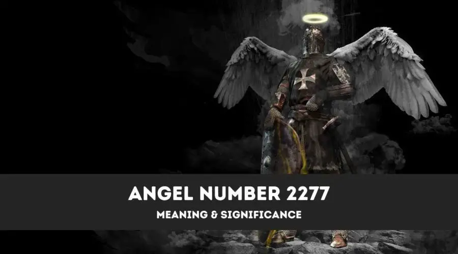 Angel Number 2277 – A Complete Guide to Angel Number 2277 Meaning and Significance