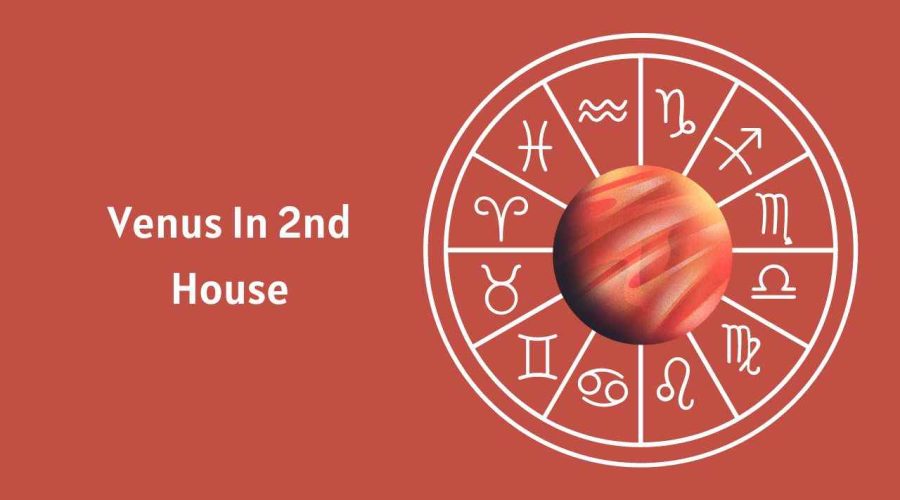 Venus in 2nd House – Know its Effects on Marriage, Love, Appearance & Career