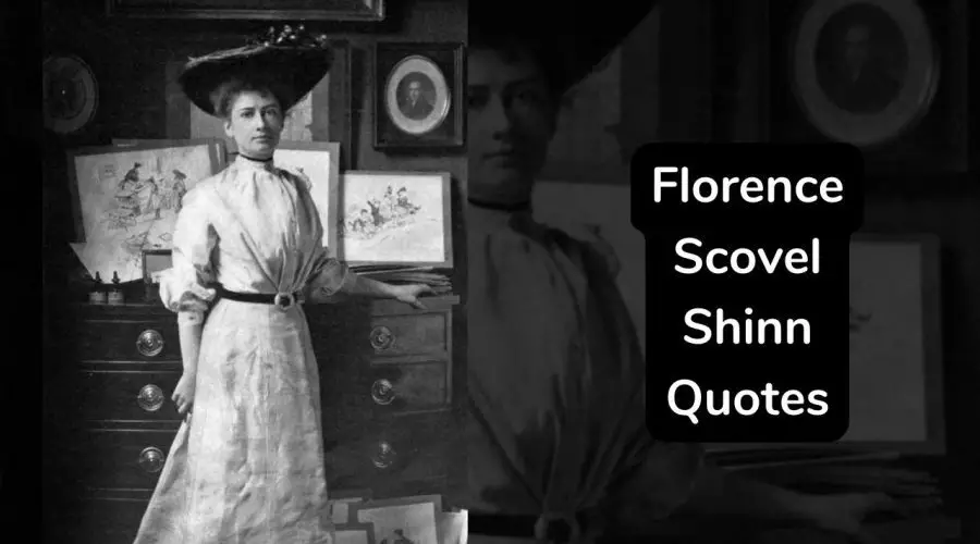 35 Best Florence Scovel Shinn Quotes – 35 Florence Scovel Shinn Quotes About Love