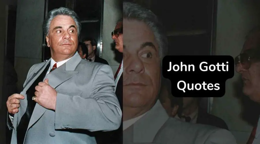 20 Best John Gotti Quotes – 20 John Gotti Quotes About Family