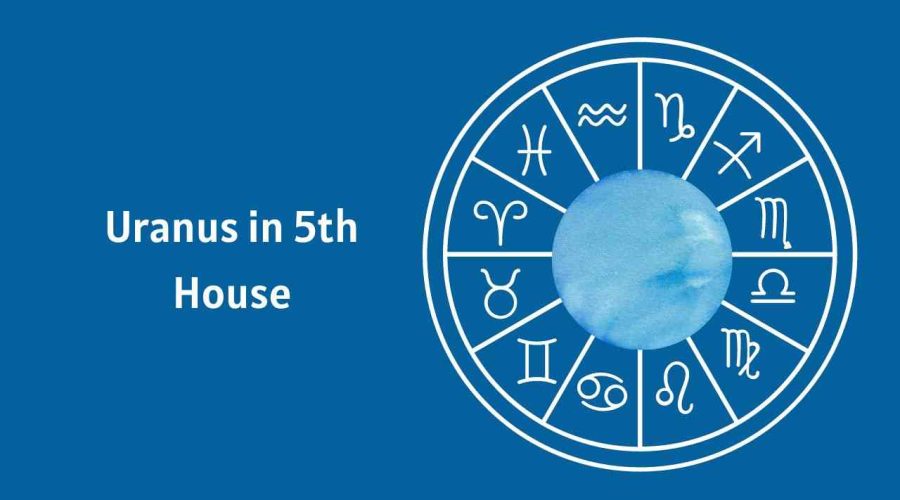 Uranus in 5th House – A Complete Guide