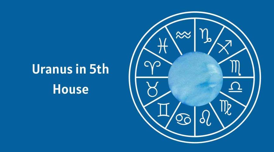 Uranus in 5th House – A Complete Guide