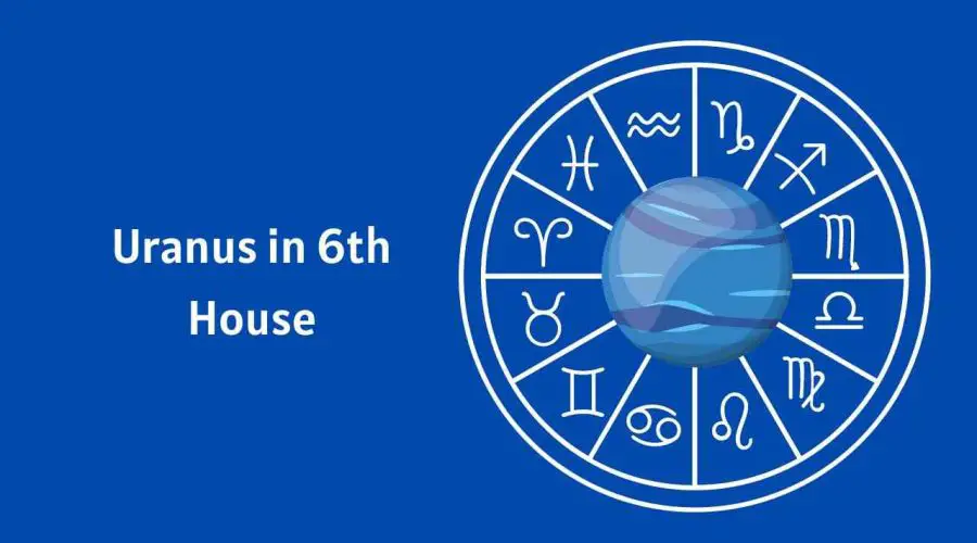 Uranus in 6th House – A Complete Guide