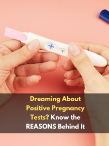 Dreaming About Positive Pregnancy Tests?