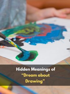 Hidden Meanings of “Dream about Drawing”