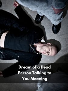Dream of a Dead Person Talking to You Meaning