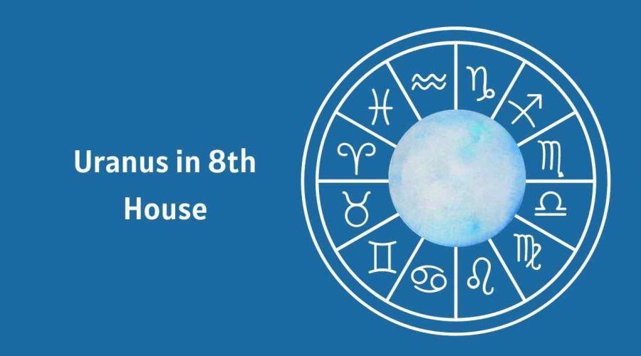 Uranus in 8th House – A Complete Guide