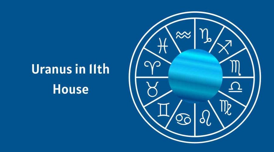 Uranus in 11th House – A Complete Guide