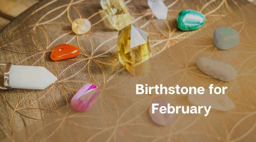 Birthstone for February – What Birthstone is for February?