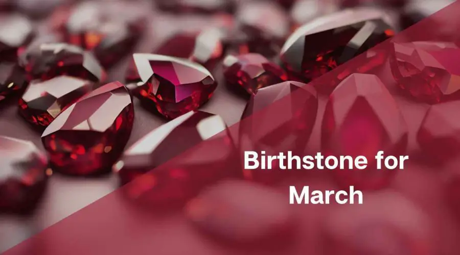 Birthstone for March – What Birthstone is for March?