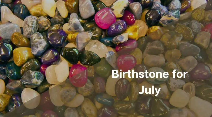 Birthstone for July – What Birthstone is for July?