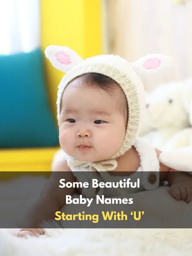 Some Beautiful Baby Names Starting With ‘U’ for 2023 eAstroHelp
