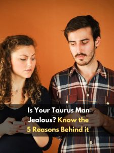 Is Your Taurus Man Jealous