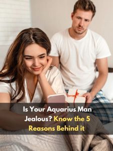 Is Your Aquarius Man Jealous