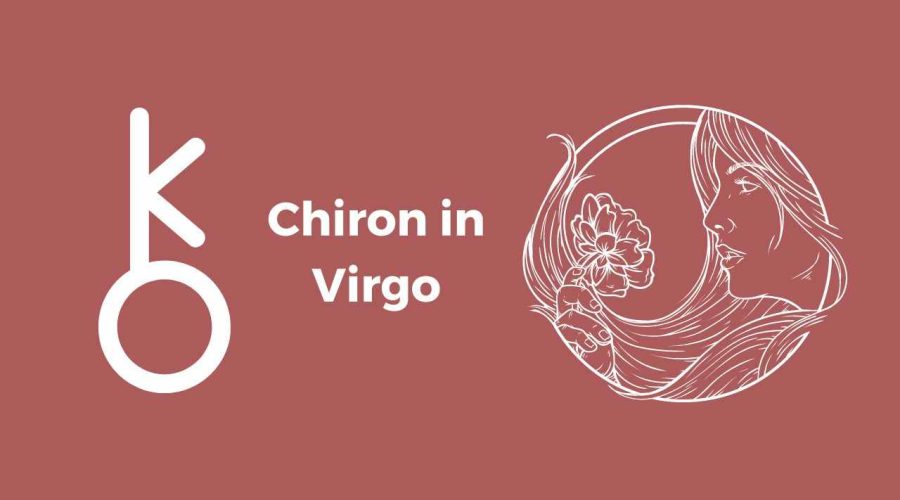 Chiron in Virgo – Know its Meaning and Significance