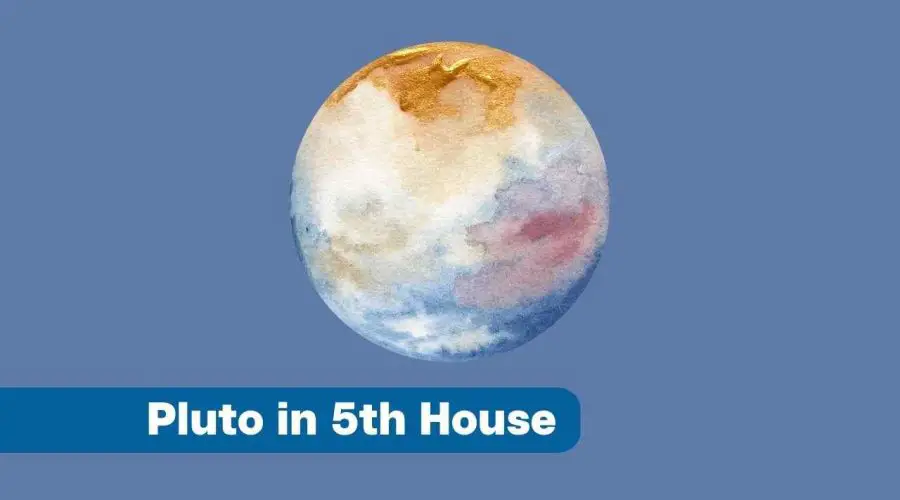 Pluto In 5th House: A Complete Guide