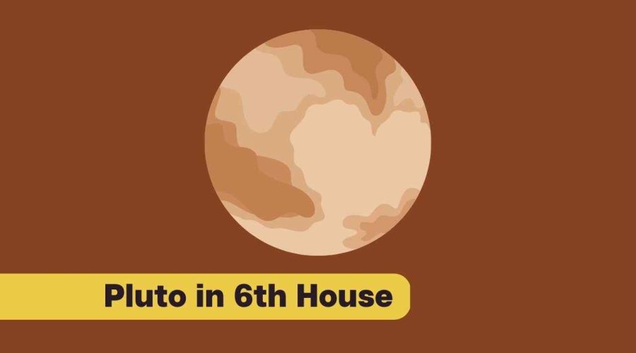 Pluto In 6th House: A Complete Guide