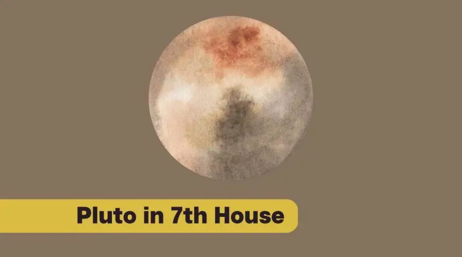 Pluto In 7th House: A Complete Guide