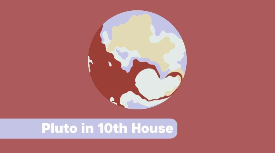 Pluto In Tenth House: A Complete Guide