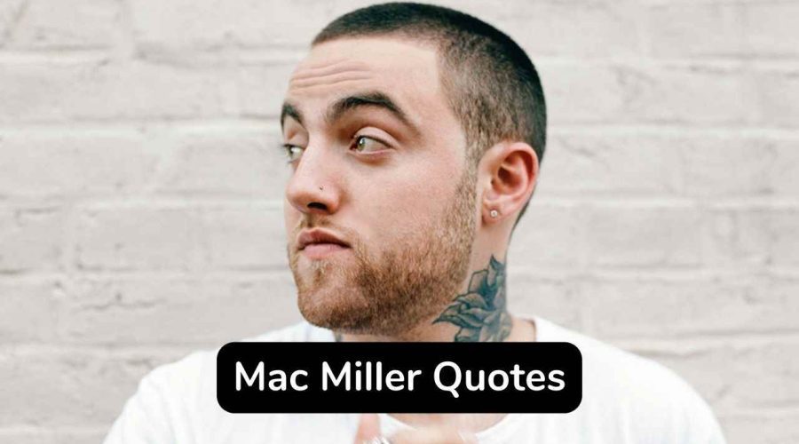 40 Mac Miller Quotes You Should Not Miss !
