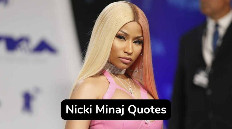 40 Trending Nicki Minaj Quotes You Will Love