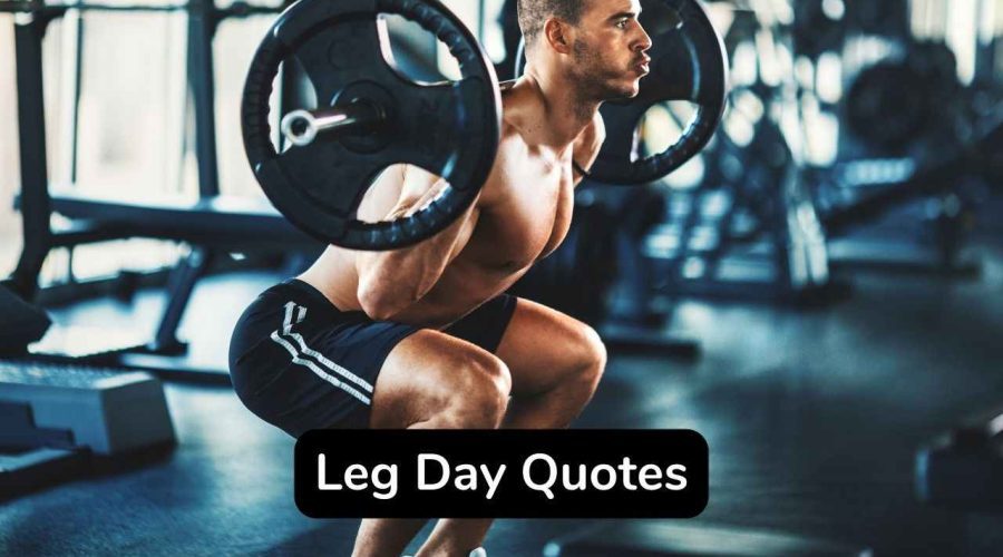 85 Trending Leg Day Quotes You Will Love