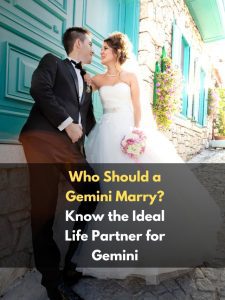 Who Should a Gemini Marry? Know the Ideal Life Partner for Gemini