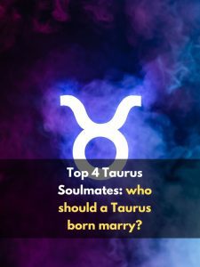 4 Taurus Soulmates: who should a Taurus born marry?