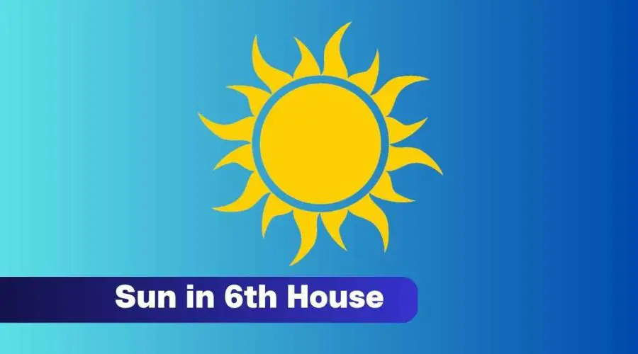 Sun in 6th House: A Complete Guide